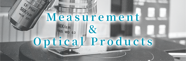 Measurement & Optical Products